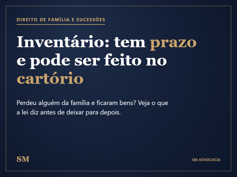 Inventário: tem prazo e pode ser feito no cartório